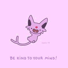 a pink background with an image of a cat and the words be kind to your mind