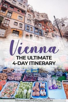 the ultimate guide to visiting vienna in 4 - day itinerary, with text overlay that reads vienna the ultimate 4 - day itinerary