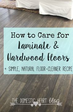 how to care for laminate and hardwood floors