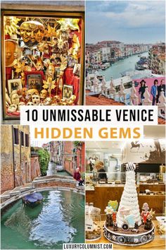 the top ten things to see in venice, italy with text overlay that reads 10 unmissable venice hidden gems