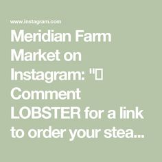 the words meridian farm market on instagram comment for a link to order your steak