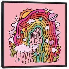 an illustration with the words, no other side in rainbows and clouds on a pink background