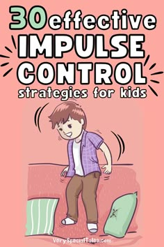 Kid jumping on a couch. Title: 30 effective impulse control strategies for kids Kids Checklist, Impulse Control, Smart Parenting, Better Parent, Kids Behavior, Social Emotional Learning