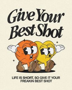 two cartoon characters with the words give your best shot