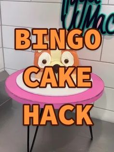 a sign that says bingo cake hack