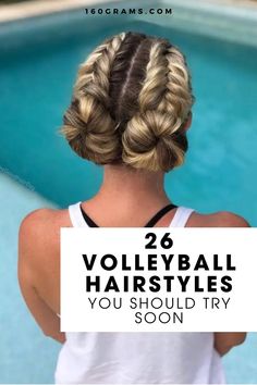 the back of a woman's head with text overlay that reads 26 volleyball hairstyles you should try soon