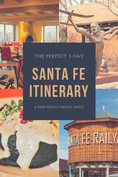 the perfect 3 - day santa fe itinerary