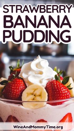 a banana pudding with whipped cream and sliced strawberries