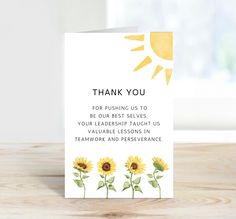 a thank card with sunflowers and the words, thank you for pushing us to be our best self