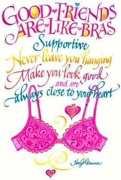 an image of two bras with the words good friends are like bras