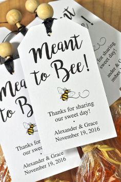 three tags that say meant to bee and thank you for sharing the sweetest day