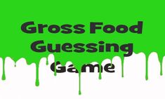 the words gross food gusing game against a green background with dripping white and black paint