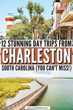 charleston, south carolina you can't miss 11 stunning day trips from the capital