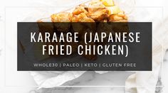 japanese fried chicken with text overlay that reads, karrage japanese fried chicken