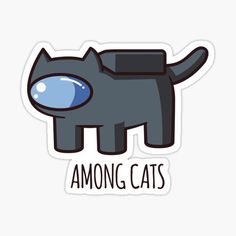 a black cat with blue eyes and the words among cats on it's back