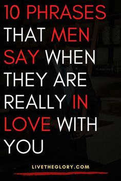 a man in a suit with the words 10 phrases that men say when they are really in love with you