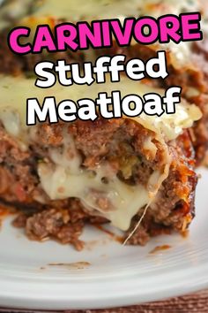 a close up of a plate of food with the words carnivore stuffed meatloaf