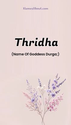 there is a vase with flowers in it and the words thridha above it