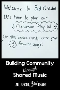 a white board with writing on it that says building community through shared music all about 3rd grade