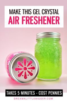 a jar filled with green liquid next to a pink and white sign that says make this gel crystal air freshener