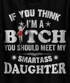 Daughter Funny, Betty Boop Quotes, My Children Quotes, Mother Daughter Quotes, Betty Boop Pictures, Funny Cartoon Quotes, Daughter Quotes, Sassy Quotes, Cartoon Quotes