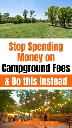 two pictures with the words stop spending money on campground fees and do this instead