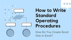 a blue background with white text that says how to write standard operating procedure? and an image of a diagram