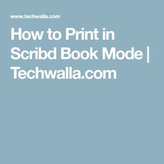 the text how to print in script book mode techwalla com on a blue background