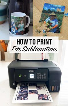 a printer with the words how to print for sublimation on it and photos