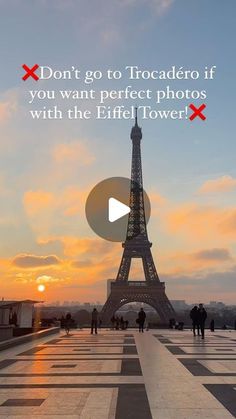 the eiffel tower in paris is shown with text that reads don't go to trocadero if you want perfect photos with the eiffel tower