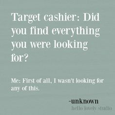 an advertisement with the words, target casher did you find everything if you were looking for