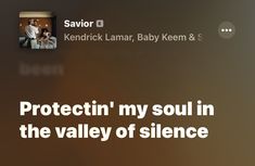 the text reads, protectin'my soul in the valley of silentce with an image of two people