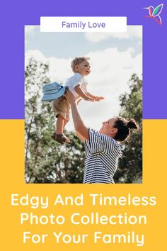 a woman holding a baby in her arms with the words edgy and timeless photo collection for your family