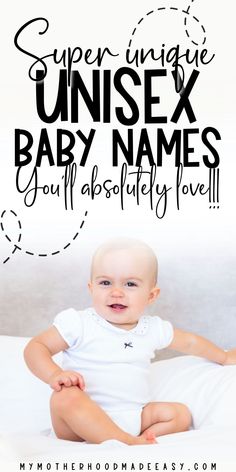 a baby sitting on top of a bed with the words super unique unisex baby names