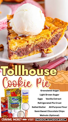 a poster advertising tollhouse cookie pie with ice cream on top and other desserts in the background