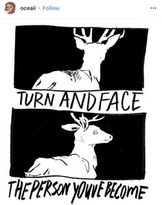 a black and white drawing of two deers with the words turn and face