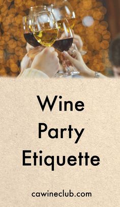 two people toasting with wine glasses in front of them and the words wine party etiquette