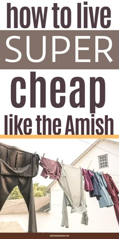 the cover of how to live super cheap like the amish, with clothes hanging outside