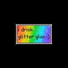 a stamp with the words i drink glitterglue in rainbow colors on it