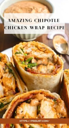 chicken wrap recipe with text overlay that reads amazing chipotle chicken wrap recipe