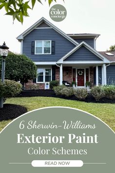 a blue house with the words, 6 shewin - williams exterior paint color schemes read now