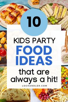 the top ten kids party food ideas that are always at it's best time