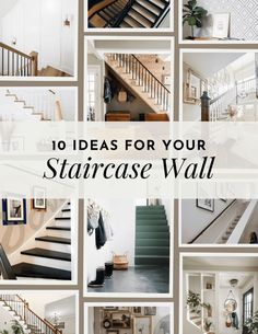 staircases and stairs with the words 10 ideas for your staircase wall above them is a collage of photos