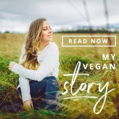 a woman sitting in tall grass with the words read now, my vegan story