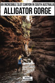 a woman standing in the middle of a canyon with text overlay that reads an incredible slot canyon in south australia alligator gorge