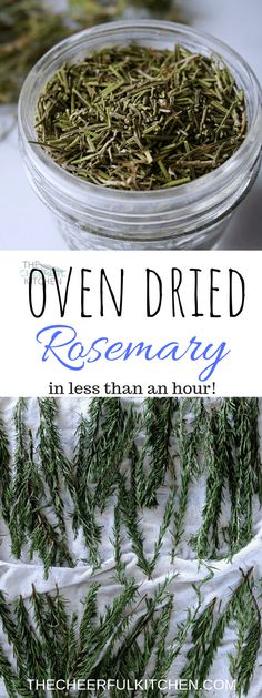 the words oven dried rosemary in front of an image of a jar filled with herbs