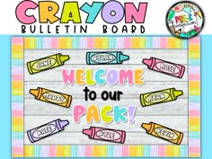 the crayon bulletin board is decorated with colorful crayons and welcome to our pack