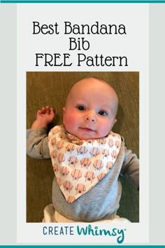 a baby wearing a bib with the words best bandana for free pattern