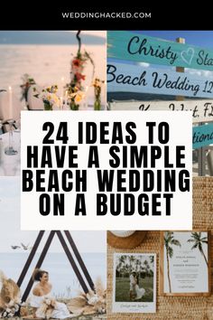 the words 24 ideas to have a simple beach wedding on a budget