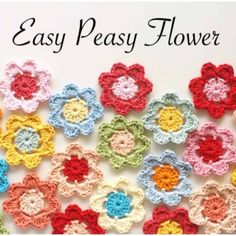 crocheted flowers with the words easy peasy flower